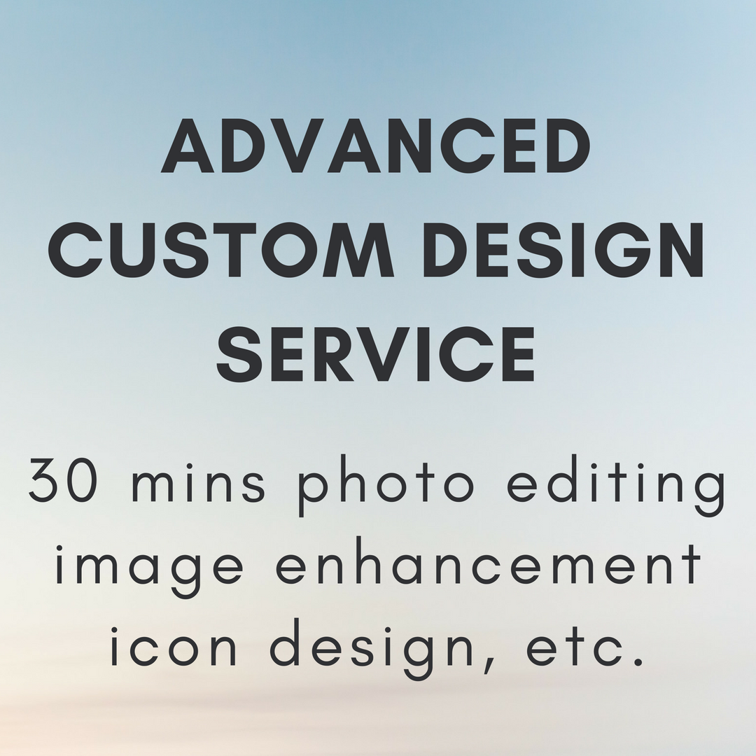 Advanced Custom Design Service (30 mins)